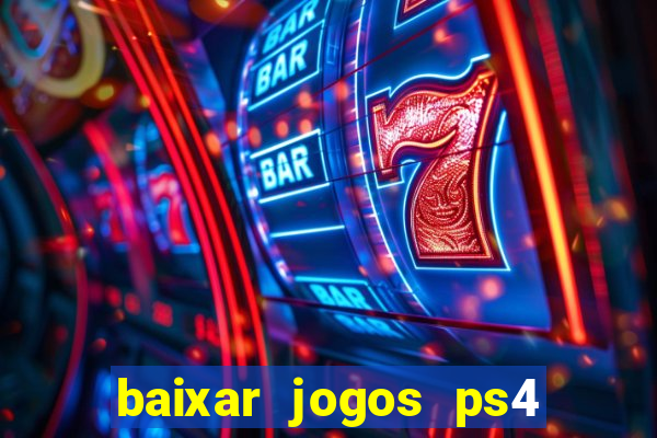 baixar jogos ps4 pkg pt br